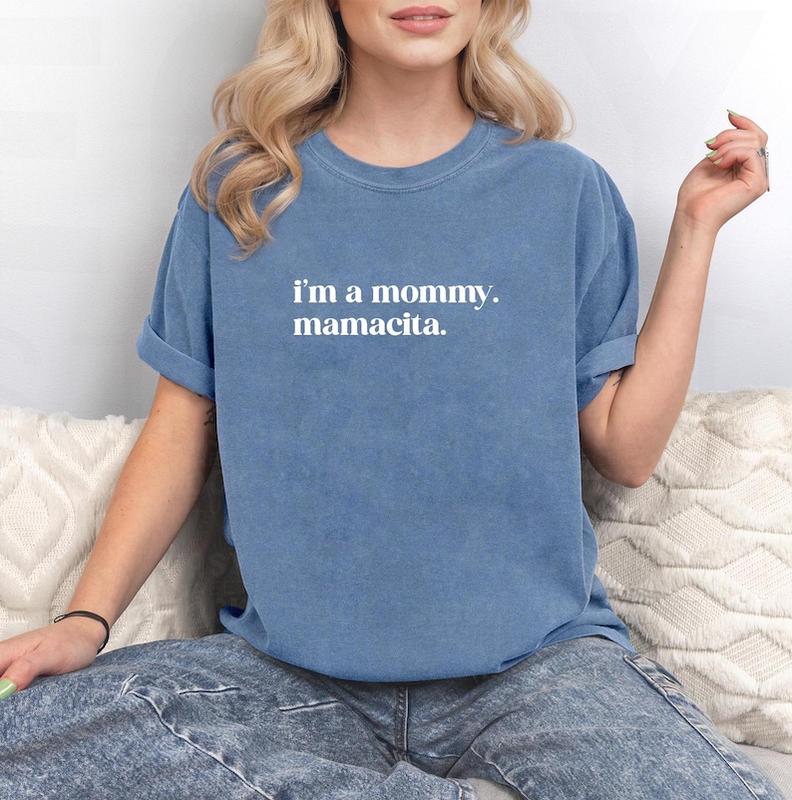 I’m a Mommy Mamacita T-Shirt – Comfort Colors® Funny Mom Tee, Reality TV–Inspired Quote Shirt for Women - The Everyday Things Boutique